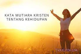 Check spelling or type a new query. 27 Kata Mutiara Rohani Kristen Tentang Kehidupan Yukristen