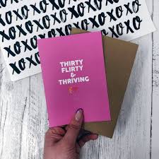 Thirty, flirty, and thriving. ballhers banter. 30th Birthday Thirty Flirty And Thriving Card By Xoxo Designs By Ruth Notonthehighstreet Com