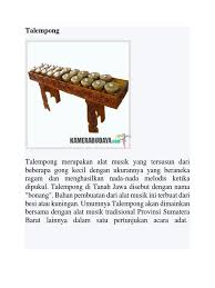 Bentuknya hampir sama dengan instrumen bonang dalam perangkat gamelan. Alat Musik Sumbar