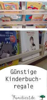 Gunstige Kinderbuchregale Ikea Hack Familiert De Kinderbucherregal Bucherregal Kinder Kinderbucher