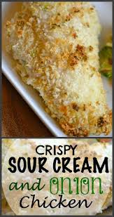 Crispy Sour Cream And Onion Chicken Sour Cream Recipes Sour Cream And Onion Sour Cream Chicken