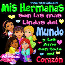 8 Ideas De Cuchi Frases De Hermanas Mensaje Para Mi Hermana Frases