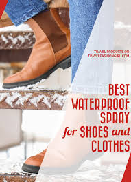 Best Waterproof Spray For Shoes And Clothes 2020 Guide