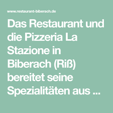 Das Restaurant Und Die Pizzeria La Stazione In Biberach Riss Bereitet Seine Spezialitaten Aus Dem Bereich Essen Anhand Der Erf Pizzeria Restaurant Speisekarte
