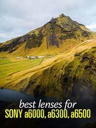 Best Lenses For The Sony A6000 A6100 A6300 A6500 A6600 Phototraces Best Landscape Lens Landscape Lens Cool Landscapes