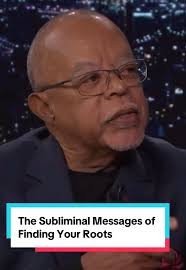 Subliminal Messages in Finding Your Roots