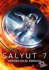 Ver Salyut 7 Heroes En El Espacio 2017 Hd 1080p Latino Ruso Zonaleros