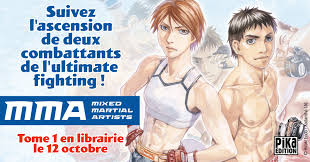 La compétition de MMA – Mixed Martial Artists débutera le 12 octobre en  librairie ! | Pika Édition