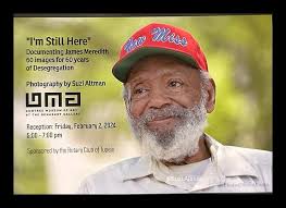 Today was spectacular-and a bonus day. Thank you Annette Trefzer for  hosting the I'm Still Here photography show documenting James Meredith. The  show came down today and was a complete success- thank