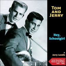 Hey, Schoolgirl (Early Recordings of Simon and Garfunkel 1957 - 1959) — Tom  & Jerry | Last.fm
