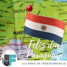 La independencia del paraguay fue un proceso político que marcó la historia del paraguay como estado libre y soberano, poniendo fin al régimen español que dependía al virreinato del río de la plata. Feliz Dia Paraguay Escucha El Ultimo Episodio De La Semana