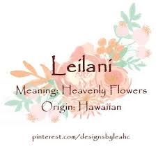 Leilani Hawaiin Baby Names Ideas Of Hawaiin Baby Names Hawaiinbaby Babyname Hawai Hawaiian Baby Girl Names Trendy Baby Girl Names Baby Girl Names Unique