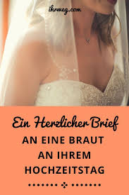 Ein Herzlicher Brief An Eine Braut An Ihrem Hochzeitstag In 2020 Hochzeitstag Die Hochzeit Meines Besten Freundes Hochzeit