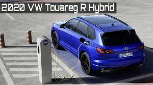 This sleek hybrid suv from volvo starts at. 2020 Vw Touareg R Best Hybrid Suv Volkswagen Touareg Volkswagen Touareg Vw