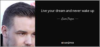 English singer/songwriter and pop artist primarily known for belonging to the internationally successful boy band one direction. Top 25 Quotes By Liam Payne A Z Quotes