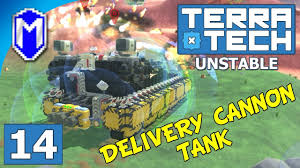 Terratech Tank With Mobile Delivery Cannon Lets Play Terratech Unstable Gameplay Ep 14 Youtube