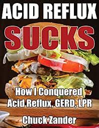 It's a herbal supplement called dgl licorice. Acid Reflux Sucks How I Conquered Acid Reflux Gerd Lpr And Heartburn Kindle Edition By Zander Chuck Health Fitness Dieting Kindle Ebooks Amazon Com