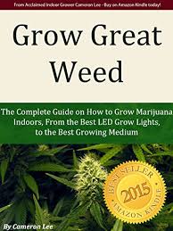 We want to flood our plants with light (food) so that they have lots of energy to produce big potent buds. Grow Great Weed The Complete Guide On How To Grow Marijuana Indoors From The Best Led Grow Lights For 2019 To The Best Growing Medium English Edition Ebook Lee Cameron Amazon De