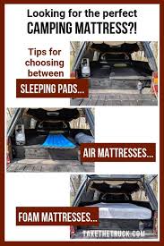 Choosing The Best Suv Or Truck Bed Mattress Memory Foam Vs Air Mattress Vs Sleeping Pad Take The Truck Camping Mattress Truck Bed Mattress Sleeping Pads