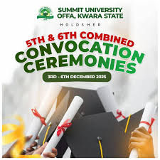 🎓 *It's that time again!* Summit University, Offa proudly announces its * 5th & 6th Combined Convocation Ceremonies* — a grand celebration of  academic excellence, resilience, and achievement! 🗓 *Date:* 3rd – 6th