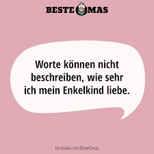 Worte Konnen Nicht Beschreiben Wie Sehr Ich Mein Enkelkind Liebe Spruche Fur Oma Oma Spruche Worter