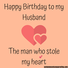 ♥ being with you has taught me to live life to its fullest. 67 Amazing Birthday Wishes For A Husband Someone Sent You A Greeting