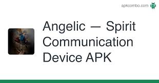 Also see how to convert apk to zip or bar. Angelic Spirit Communication Device Apk 6 27 2021 Android App Download