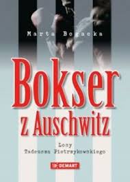 There is only one completely. Bokser Z Auschwitz Losy Tadeusza Pietrzykowskiego Marta Bogacka Ebay
