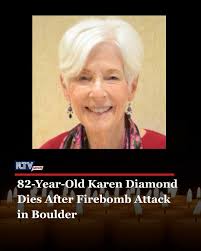 Karen Diamond, an 82-year-old Holocaust survivor, has died from injuries  sustained in a firebombing attack
