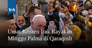 Gabriel disiarkan melalui channel youtube dan facebook paroki pulo gebang pada misa pukul 07:00 dan 10:00 wib Umat Kristen Irak Rayakan Minggu Palma Di Qaraqosh Insight Dan Artikel Terbaru Untuk Kalian Yang Ingin Membaca Dan Menulis Banyak Tau Banyak Akal Dan Akal Akan Memperbanyak Peluang