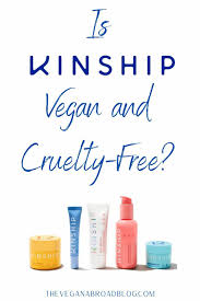 What is cetaphil animal testing policy? Is Kinship Cruelty Free And Vegan The Vegan Abroad Cruelty Free Skin Care Cruelty Free Vegan