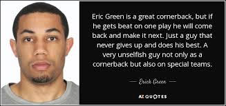 Erick Green quote: Eric Green is a great cornerback, but if he gets...