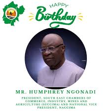 SECCIMA on X: "Happy birthday to a transformational leader and businessman par excellence, Mr. Humphrey Ngonadi, President of SECCIMA and National Vice President, NACCIMA @naccima30 #Birthday https://t.co/Zr0CblnT6N" / X