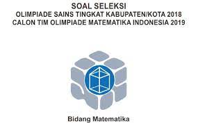 Soal olimpiade matematika sma dan pembahasannya. Pembahasan Soal Osk Matematika Sma 2018 Folder Ksn