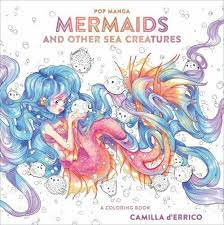 Download Pop Manga Mermaids And Other Sea Creatures A Coloring Book By Camilla D Errico 2018 Trade Paperback For Sale Online Ebay