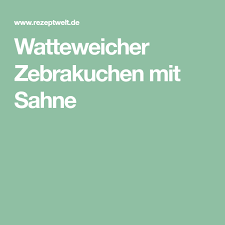 Watteweicher Zebrakuchen Mit Sahne Rezept Zebrakuchen Kuchen Saftige Kuchen