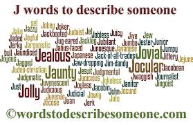 Examples of adjective phrases used to describe people include: J Words To Describe Someone J Words To Describe A Person