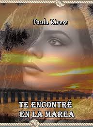 Te Encontre En La Marea Ebook Paula Rivers Amazon Es Tienda Kindle Leer Libros Online Marea Libros