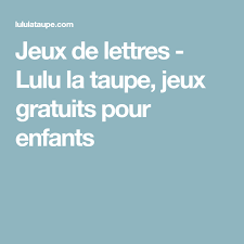 Les jeux en ligne sont classés par âge. Jeux De Lettres Lulu La Taupe Jeux Gratuits Pour Enfants Jeux Gratuits Pour Enfants Jeu Educatif Jeux Gratuit