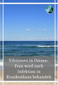 Vibrionen In Der Ostsee Frau Wird Nach Infektion Im Krankenhaus Behandelt In 2020 Krankenhaus Ostsee Blutvergiftung