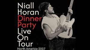 Niall Horan announces Dinner Party Live 2027
