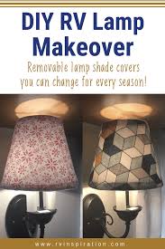 Diy How To Make Removeable Lampshade Covers Rv Inspiration Rv Decor Diy Lamp Shade Lamp