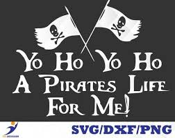Yo Ho Yo Ho A Pirate S Life For Me Svg Description You Will Get 1 Zip File With Svg File For Cricut Explore Silhouette Designer Edition Adobe Pirate Life Silhouette Designer Edition Cricut