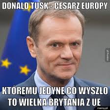 Śmieszne memy, najlepsze filmiki i gify oznaczone tagiem donald tusk. Donald Tusk Cesarz Europy Memy Pl