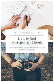 How To Find Photography Clients Mint Studio Creative Photography Buisness Photography Business Photography Marketing