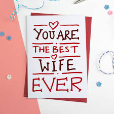 One thing you can do to be a better wife is encourage him to hang out with other men. Best Ever Wife Card By A Is For Alphabet Notonthehighstreet Com