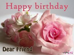 Happy Birthday Images For Best Friend Flowers Poetry And Worldwide Wishes Happy Birthday Wishes For Best Friend With Flowers Happy Birthday Happy Birthday Wishes Happy Birthday Dear Friend