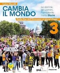 Luisa Morelli  –  Vol. 3 – Cambia il mondo. Le donne, gli uomini, l’ambiente nella storia. Per la Scuola media. Dalla fine Ottocento ai giorni d’oggi (2022) PDF