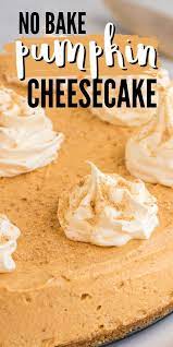 This Easy No Bake Pumpkin Cheesecake With Graham Cracker Crust And Pumpkin Spice Pumpkin Cheesecake Recipes No Bake Pumpkin Cheesecake Pumpkin Cheesecake Bars