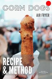 how long and temp to cook frozen corn dogs in an air fryer corn dogs air fryer recipes frozen corn